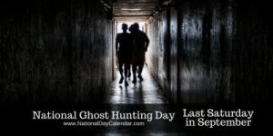 National-Ghost-Hunting-Day-Last-Saturday-in-Septemer-
