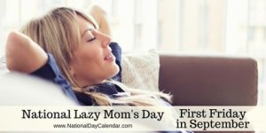 National-Lazy-Moms-Day-First-Friday-in-September