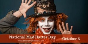National-Mad-Hatter-Day-October-6